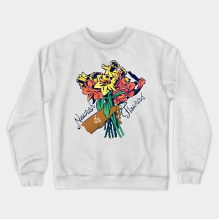 Nourish To Flourish Crewneck Sweatshirt